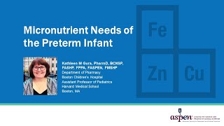 Micronutrient Needs of the Preterm Infant Part 4 [upl. by Eluk]