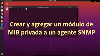 Crear y agregar un módulo de MIB privada a un agente SNMP con mib2c [upl. by Westleigh]