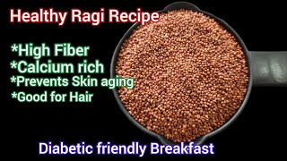 Healthy Ragi RecipeEasy Breakfast RecipeDiabetic friendly  Finger Millet RecipeWeightloss [upl. by Danyette]