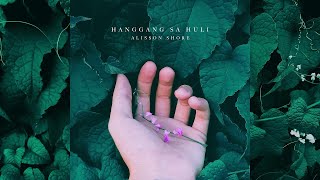 Hanggang sa Huli  Alisson Shore Official Audio [upl. by Henriques]