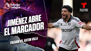 Gol de Raúl Jiménez y sigue en racha  Fulham vs Aston Villa  Premier League  Telemundo Deportes [upl. by Ojok]