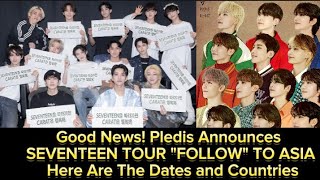 Good News Pledis Announces SEVENTEEN TOUR quotFOLLOWquot TO ASIA Here Are The Dates and Countries [upl. by Notlimah]