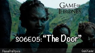 The Door Game of Thrones S06E05 Resumo [upl. by Aihceyt709]