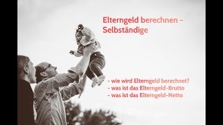 Elterngeld berechnen  Selbständige [upl. by Nerual]