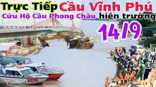 Trực Tiếp Hiện Trường Cầu Phong Châu Và Cầu Vĩnh Phú Xe Khách từ đâu trôi lênh đênh giữa sông [upl. by Close]