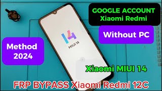 MIUI 14 Google Account  Hard Reset Frp bypass Xiaomi Redmi 12C New Method 2024 [upl. by Hogle]