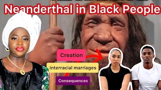 WHY BLACK PEOPLE HAVE NEANDERTHAL DNA Without BLACK there is no White [upl. by Cleland]