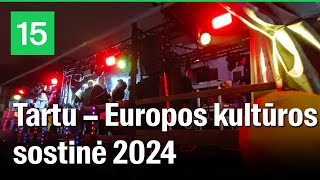 Akimirkos iš šventinio savaitgalio Tartu – Europos kultūros sostinė 2024 atidarymas [upl. by Assirual]