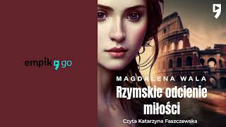 Rzymskie odcienie miłości Magdalena Wala Audiobook PL [upl. by Hayila601]