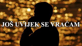 Tomislav Ivčić  Još uvijek se vraćam Official lyric video [upl. by Templia]