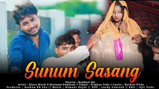 SUNUM SASANG NEW SANTALI VIDEO 2024  ELIYAS MARDI MARIYAM HEMBRAM SAILEN STEPHAN TUDU [upl. by Wenz87]