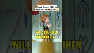 Wenn Frozen 2024 in Deutschland 🇩🇪 spielt 😳 frozen deutschland döner comedy lol funny song [upl. by Rudiger]