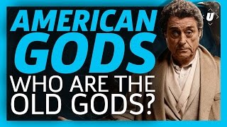 American Gods Who Are The Old Gods [upl. by Maximilian]