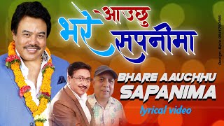 भरे आउछु सपनीमा Superhit Nepali Song Bhare Aauchhu Sapanima by Ananda Karki  Lyrical Video 2021 [upl. by Adianez]