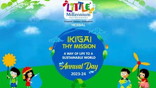 Annual Day 202324  Little MillenniumHebbal  IKIGAI THY MISSION [upl. by Micro]