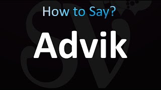 How to Pronounce Advik CORRECTLY [upl. by Eico558]