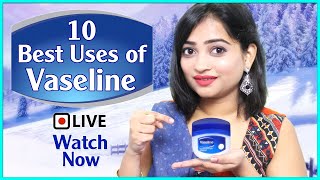 10 Best Uses of Vaseline  Live session [upl. by Nivlem]