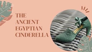 Rhodopis The Ancient Egyptian Cinderella [upl. by Asamot953]