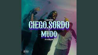 Ciego Sordo y Mudo feat Tazer 813 [upl. by Sapphire524]