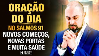 Oração da Manhã 13 de Agosto no Salmo 91 Ao Vivo Novos começos portas e saúde ViniciusIracet [upl. by Mercorr]