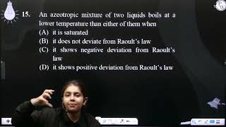 An azeotropic mixture of two liquids boils at a lower temperature than either of them when [upl. by Buote]