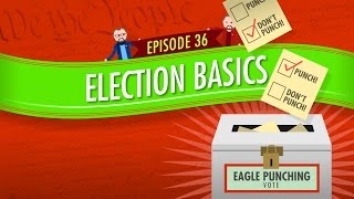 Election Basics Crash Course Government and Politics 36 [upl. by Osi]