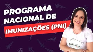 PROGRAMA NACIONAL DE IMUNIZAÇÕES PNI  Aula completa  Profª Juliana Mello [upl. by Sugar]