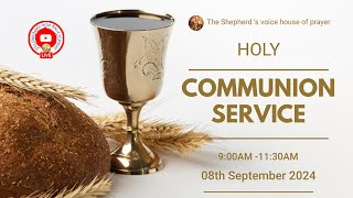 TheShepherdsvoicehouseofprayer 08 September 2024 Communion Sunday Service [upl. by Pollack501]