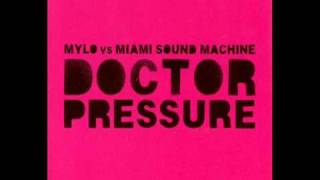 Mylo Vs Miami Sound Machine  Doctor Pressure [upl. by Roderica]