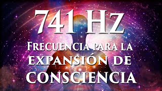 741 Hz  Frecuencia Para la Expansión de la Consciencia y Tomar el Camino Espiritual  Solfeggio 5 [upl. by Atsyrhc]