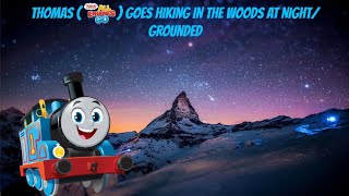 Thomas All Engines Go Goes Hiking in the Woods at NightGrounded [upl. by Pickering]