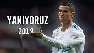 Cristiano Ronaldo  Yaniyoruz 2018 • Skills amp Goals • HD [upl. by Harobed]