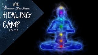 Unblock All 7 Chakras  Guided Meditation  Healing Camp 16 [upl. by Watkins656]