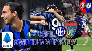 😍 CINICI‼️ GRANDE THUTACALHA SENTENZA🖤💙 Inter 20 Lecce [upl. by Flemming]