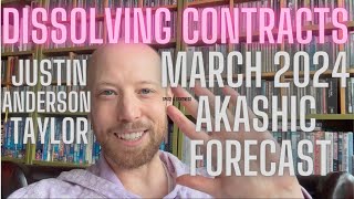 Dissolving Contracts March 2024 Akashic Forecast quotThe Report from The Fieldquot [upl. by Yesnikcm]