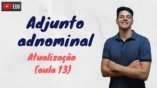 Adjunto adnominal  Atualização da aula 13 [upl. by Meilen993]