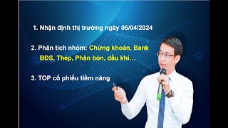 Chứng khoán hàng ngày Nhận định thị trường ngày 05042024 TOP cổ phiếu tiềm năng [upl. by Kahcztiy]