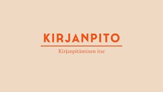 Kirjanpitäminen itse  Yksinkertainen kirjanpito toiminimiyrittäjälle  Yritäfi Toiminimikurssi [upl. by Gardy]