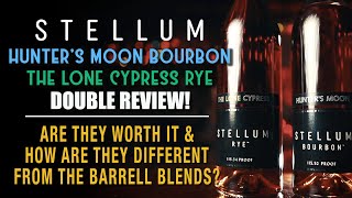 Stellum Black Label Hunters Moon Bourbon amp The Lone Cypress Rye Whiskey Reviews Last review of 22 [upl. by Yrred830]