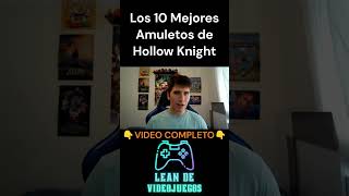 Los 10 MEJORES AMULETOS de Hollow Knight [upl. by Adaran]