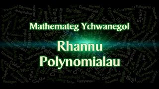 Ychwanegol 01 Rhannu Polynomialau [upl. by Ketchan]