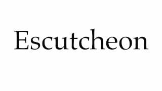 How to Pronounce Escutcheon [upl. by Naneik]