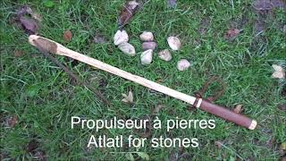 Propulseur à pierres  Atlatl for stones [upl. by Lewie]