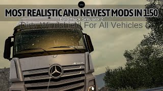 150 The Most Realistic and Newest Mods of 150 in Ets 2 Dirty Windshield For All Vehicles [upl. by Neeroc688]