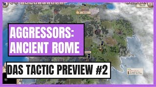 Aggressor Ancient Rome  Das Tactic Preview 2 [upl. by Narot302]