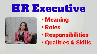 HR Executive roles and responsibilities  Hr executive job description  duties qualities skills [upl. by Cuttie]