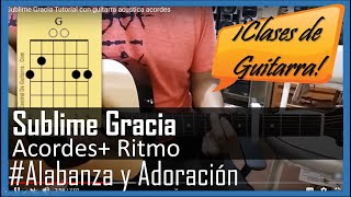 Sublime Gracia Tutorial con guitarra acustica acordes  Amazing Grace guitar lesson [upl. by Ellekram]