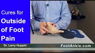 How to Treat Pain on the Outside of the Foot with Seattle Podiatrist Dr Larry Huppin [upl. by Tnek]