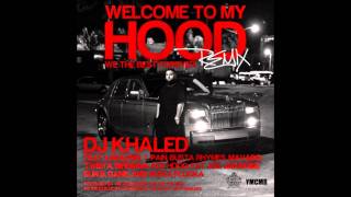 DJ Khaled  Welcome To My Hood Remix  Dirty [upl. by Heinrike]