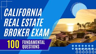 California Real Estate Broker Exam 2024 100 Fundamental Questions [upl. by Buffum]